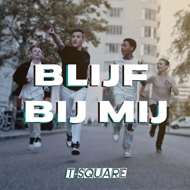 Hitsingle Blijf bij mij  van T-Square