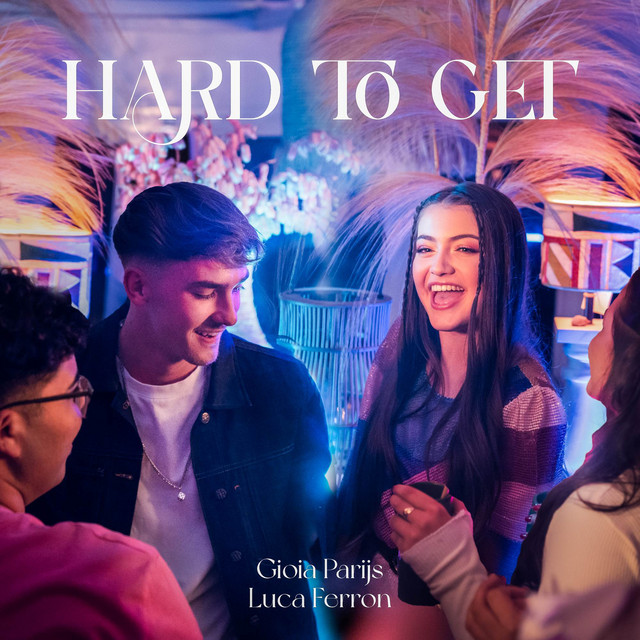 Hitsingle Hard to get  van Gioia Parijs & Luca Ferron